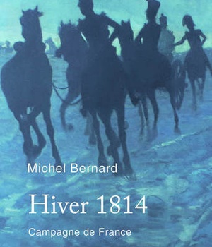 HIVER 1814 - CAMPAGNE DE FRANCE