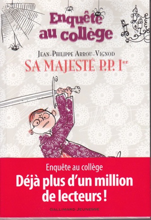 ENQUETE AU COLLEGE, 7 : SA MAJESTE P. P. 1ER