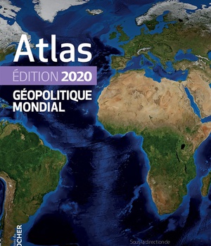ATLAS GEOPOLITIQUE MONDIAL 2020