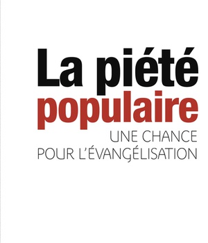 PIETE POPULAIRE, UNE CHANCE POUR L'EVANGELISATION (LA)
