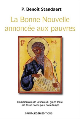 LA BONNE NOUVELLE ANNONCEE AUX PAUVRES - COMMENTAIRE DE LA FINALE DU GRAND ISAIE UNE LECTIO DIVINA P