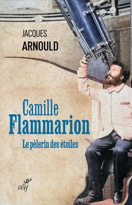 CAMILLE FLAMMARION - LE PELERIN DES ETOILES