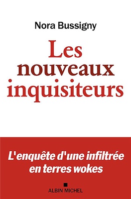 LES NOUVEAUX INQUISITEURS - L'ENQUETE D'UNE INFILTREE EN TERRES WOKES