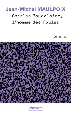 CHARLES BAUDELAIRE, L'HOMME DES FOULES