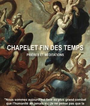 CHAPELET FIN DES TEMPS - PRIERES ET MEDITATION