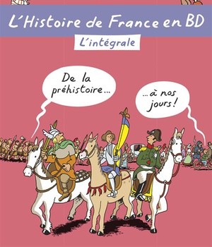 HISTOIRE DE FRANCE EN BD - L'INTEGRALE - ANCIENNE EDITION