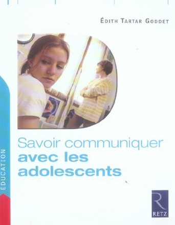 SAVOIR COMMUNIQUER AVEC LES ADOLESCENTS