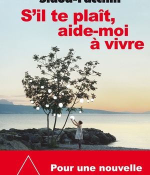 S'IL TE PLAIT, AIDE-MOI A VIVRE