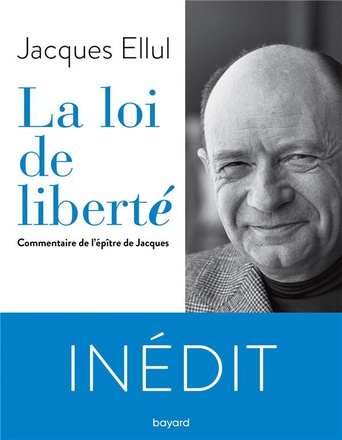 LA LOI DE LIBERTE. COMMENTAIRE DE L'EPITRE DE JACQUES
