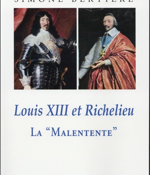 LOUIS XIII ET RICHELIEU LA MALENTENTE