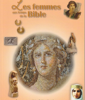 FEMMES AUX TEMPS DE LA BIBLE (LES)