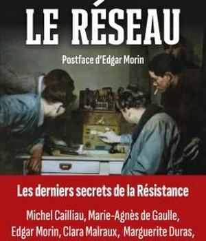LE RESEAU - LES DERNIERS SECRETS DE LA RESISTANCE