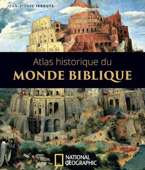 ATLAS HISTORIQUE DU MONDE BIBLIQUE
