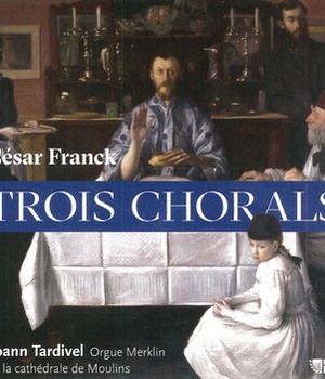TROIS CHORALS - ORGUE MERKLIN DE LA CATHEDRALE DE MOULINS - AUDIO