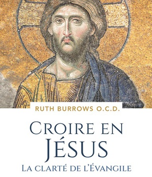 CROIRE EN JESUS - LA CLARTE DE L'EVANGILE