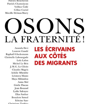 OSONS LA FRATERNITE ! LES ECRIVAINS AUX COTES DES MIGRANTS