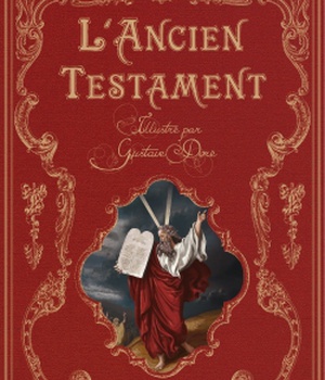 L'ANCIEN TESTAMENT ILLUSTRE PAR GUSTAVE DORE