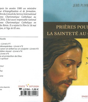 PRIERES POUR VIVRE LA SAINTETE AU QUOTIDIEN