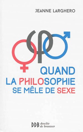 QUAND LA PHILOSOPHIE SE MELE DE SEXE