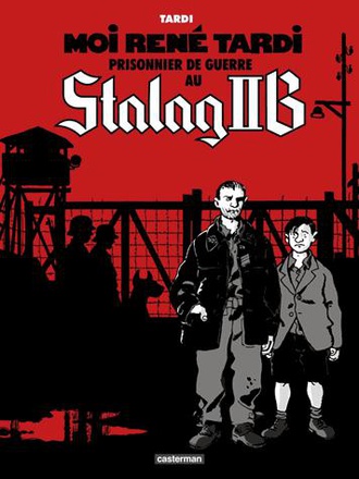 MOI RENE TARDI, PRISONNIER DE GUERRE AU STALAG IIB - VOL01