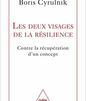 LES DEUX VISAGES DE LA RESILIENCE - CONTRE LA RECUPERATION D UN CONCEPT