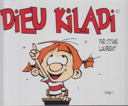 DIEU KILADI TOME 1