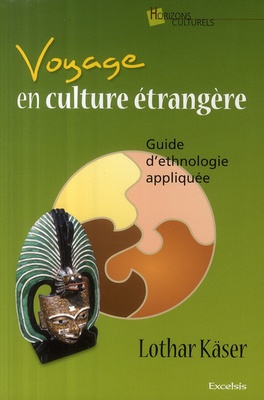 VOYAGE EN CULTURE ETRANGERE - GUIDE D ETHNOLOGIE APPLIQUEE