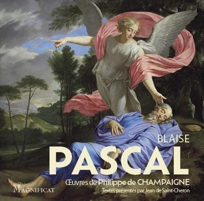 BLAISE PASCAL, UVRES DE PHILIPPE DE CHAMPAIGNE - TEXTES PRESENTES PAR JEAN DE SAINT-CHERON