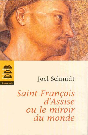SAINT FRANCOIS D'ASSISE OU LE MIROIR DU MONDE