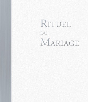 RITUEL DU MARIAGE - OUVRAGE DE CELEBRATION RELIE