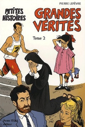 PETITES HISTOIRES GRANDES VERITES : TOME 2