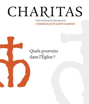 CHARITAS N 12 - PRINTEMPS 2020 - QUELS POUVOIRS DANS L'EGLISE ?