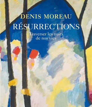 RESURRECTIONS - TRAVERSER LES NUITS DE NOS VIES