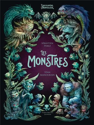 LES MONSTRES - L'ENCYCLOPEDIE DU MERVEILLEUX - TOME 4