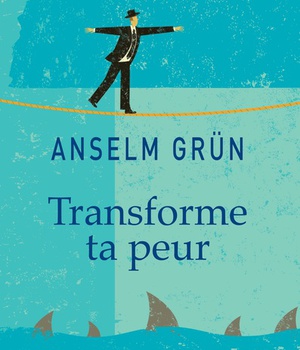 TRANSFORME TA PEUR - ELANS SPIRITUELS