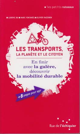 LES TRANSPORTS, LA PLANETE ET LE CITOYEN EN FINIR AVEC LA