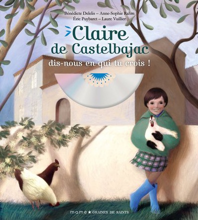 CLAIRE DE CASTELBAJAC, DIS-NOUS EN QUI TU CROIS