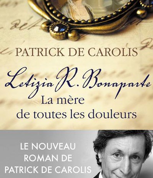 LETIZIA R. BONAPARTE, LA MERE DE TOUTES LES DOULEURS