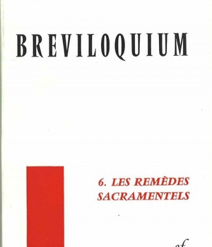 LE BREVILOQUIUM 6 LES REMEDES SACRAMENTELS