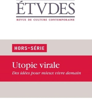 ETUDES HORS-SERIE 2020 - HORS SERIE ETUDES - UTOPIE VIRALE