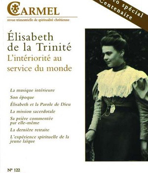 ELISABETH DE LA TRINITE - L'INTERIORITE AU SERVICE DU MONDE CA122