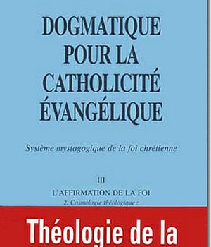 DOGMATIQUE III2 : COSMOLOGIE THEOLOGIQUE. THEOLOGIQUE DE LA CREATION