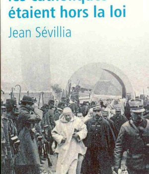 QUAND LES CATHOLIQUES ETAIENT HORS LA LOI
