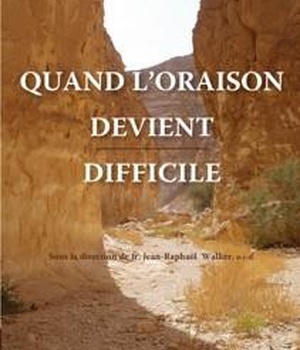 QUAND L'ORAISON DEVIENT DIFFICILE