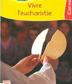 VIVRE L'EUCHARISTIE ENFANT - CARNET ENFANT