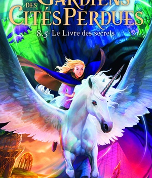 GARDIENS DES CITES PERDUES - TOME 8.5 LE LIVRE DES SECRETS - VOL08