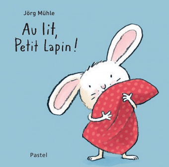 AU LIT, PETIT LAPIN !
