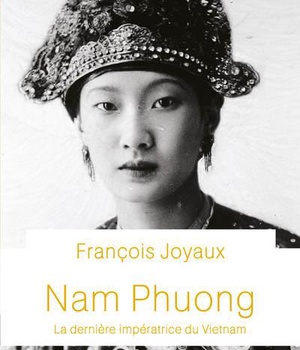 NAM PHUONG - LA DERNIERE IMPERATRICE DU VIETNAM