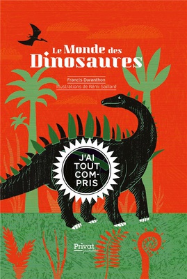 LE MONDE DES DINOSAURES- J'AI TOUT COMPRIS