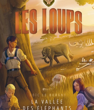 LES LOUPS TOME 4 : LA VALLEE DES ELEPHANTS